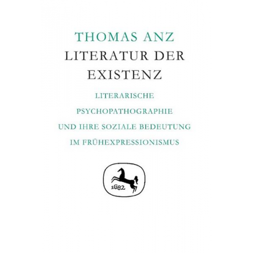 Thomas Anz - Literatur der Existenz