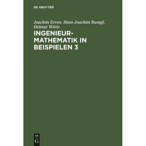 Joachim Erven & Hans-Joachim Rumpf & Helmut Wörle - Ingenieur-Mathematik in Beispielen 3