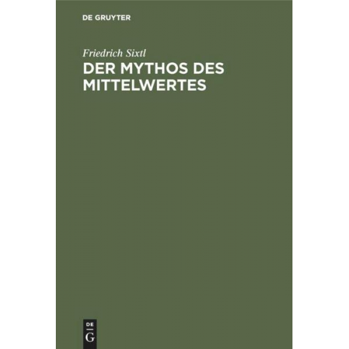 Friedrich Sixtl - Der Mythos des Mittelwertes