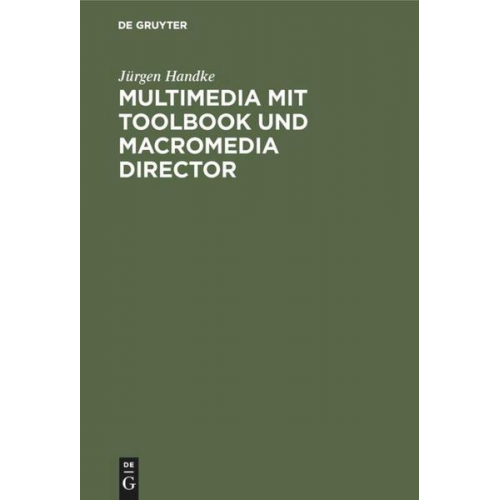 Jürgen Handke - Multimedia mit ToolBook und Macromedia Director