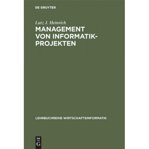 Lutz J. Heinrich - Management von Informatik-Projekten