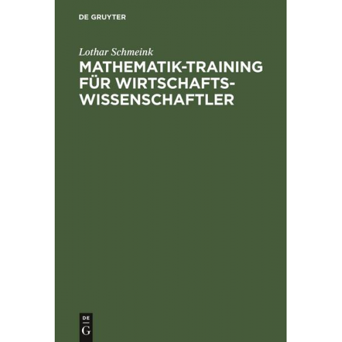 Lothar Schmeink - Mathematik-Training für Wirtschaftswissenschaftler