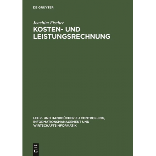 Joachim Fischer - Kosten- und Leistungsrechnung