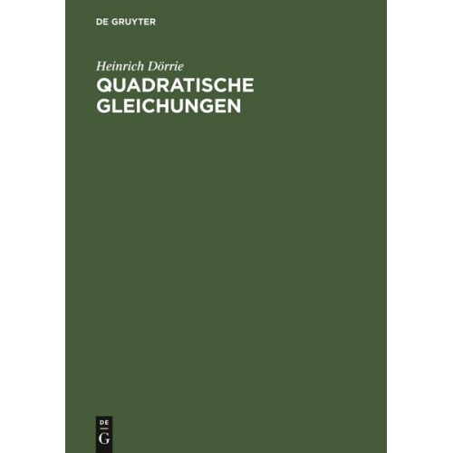 Heinrich Dörrie - Quadratische Gleichungen