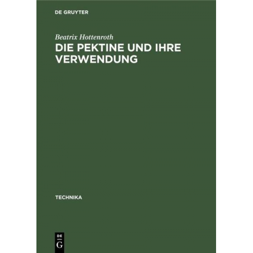 Beatrix Hottenroth - Die Pektine und ihre Verwendung