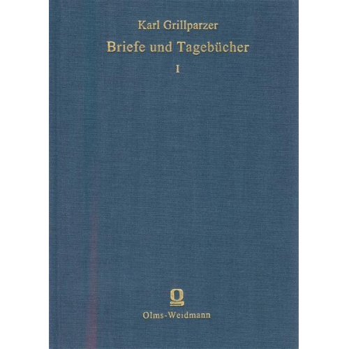 Franz Grillparzer - Grillparzers Briefe und Tagebücher