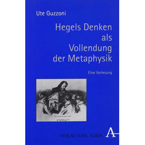 Ute Guzzoni - Hegels Denken als Vollendung der Metaphysik