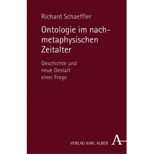 Richard Schaeffler - Ontologie im nachmetaphysischen Zeitalter