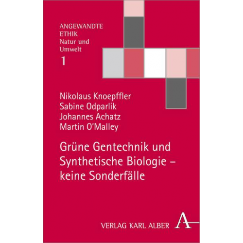 Nikolaus Knoepffler & Sabine Odparlik & Johannes Achatz & Martin O'Malley - Grüne Gentechnik und Synthetische Biologie - keine Sonderfälle