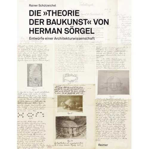 Rainer Schützeichel - Die »Theorie der Baukunst« von Herman Sörgel