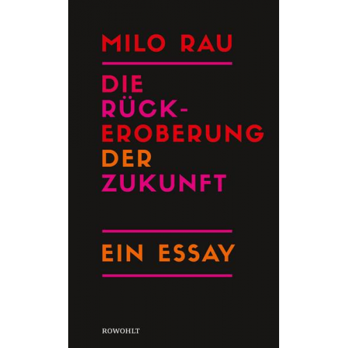 Milo Rau - Die Rückeroberung der Zukunft