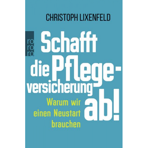 Christoph Lixenfeld - Schafft die Pflegeversicherung ab!