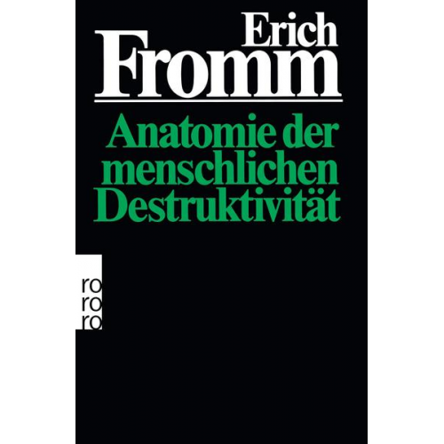 Erich Fromm - Anatomie der menschlichen Destruktivität