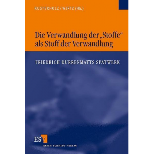 Peter Rusterholz & Irmgard Wirtz - Die Verwandlung der 'Stoffe' als Stoff der Verwandlung