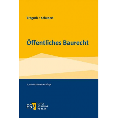 Wilfried Erbguth & Mathias Schubert - Öffentliches Baurecht