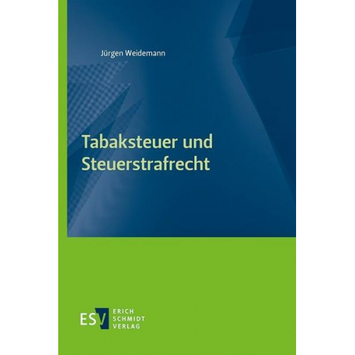 Jürgen Weidemann - Tabaksteuer und Steuerstrafrecht