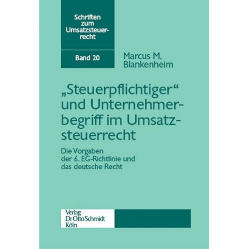 Marcus M. Blankenheim - Steuerpflichtiger' und Unternehmerbegriff im Umsatzsteuerrecht