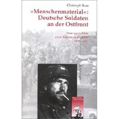 Christoph A. Rass - Menschenmaterial': Deutsche Soldaten an der Ostfront