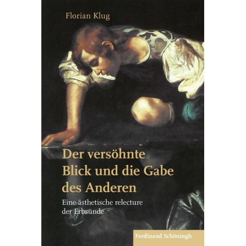 Florian Klug - Der versöhnte Blick und die Gabe des Anderen