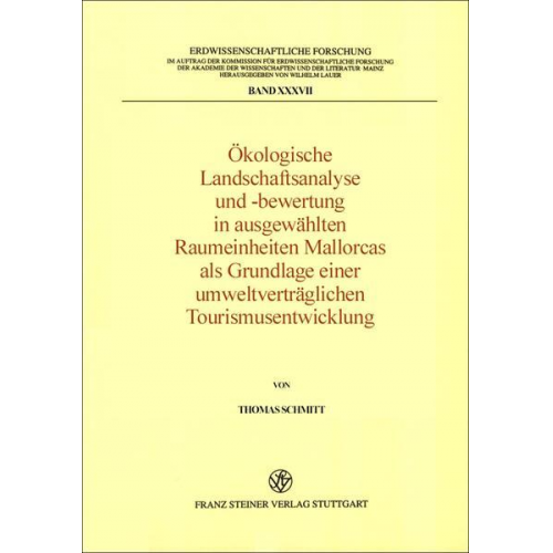 Thomas Schmitt - Ökologische Landschaftsanalyse und -bewertung in ausgewählten Raumeinheiten Mallorcas als Grundlage einer umweltverträglichen Tourismusentwicklung