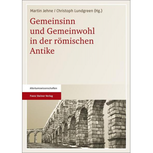 Gemeinsinn und Gemeinwohl in der römischen Antike