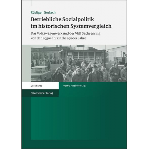 Rüdiger Gerlach - Betriebliche Sozialpolitik im historischen Systemvergleich