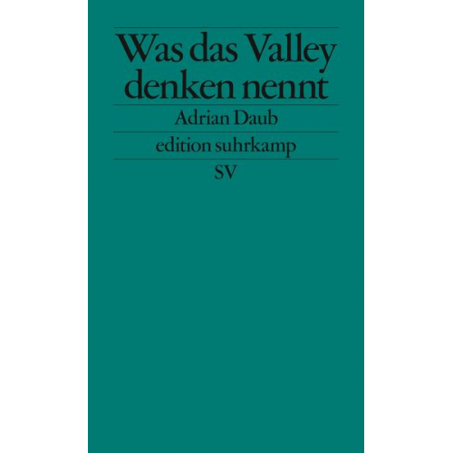 Adrian Daub - Was das Valley denken nennt