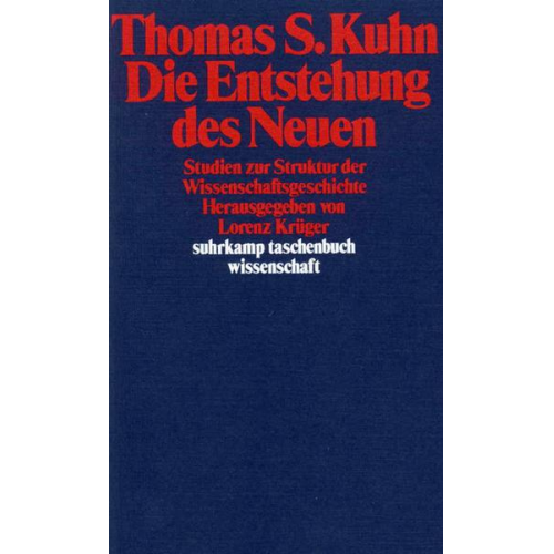 Thomas S. Kuhn - Die Entstehung des Neuen