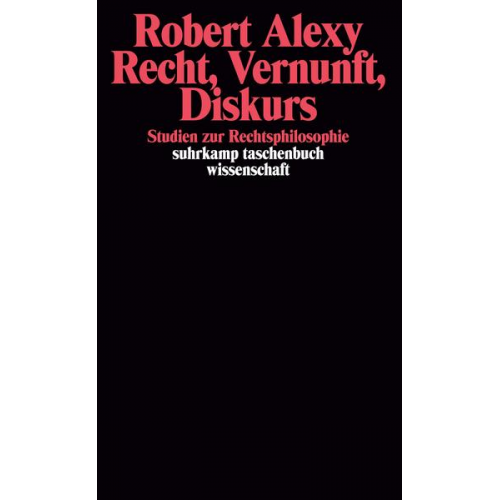 Robert Alexy - Recht, Vernunft, Diskurs