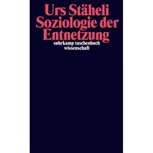 Urs Stäheli - Soziologie der Entnetzung