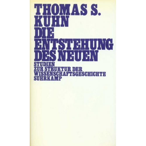 Thomas S. Kuhn - Die Entstehung des Neuen