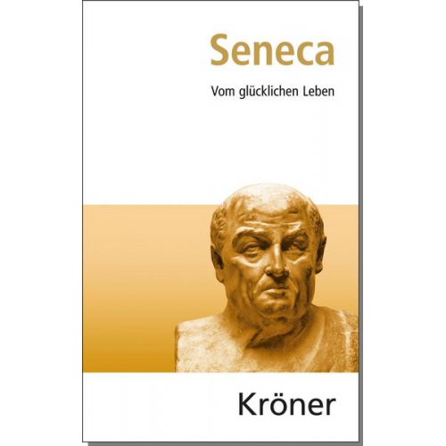 Seneca - Vom glücklichen Leben