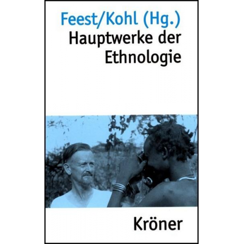 Christian F. Feest & Karl-Heinz Kohl - Hauptwerke der Ethnologie