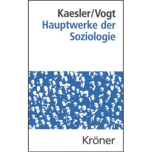 Dirk Kaesler & Ludgera Vogt - Hauptwerke der Soziologie