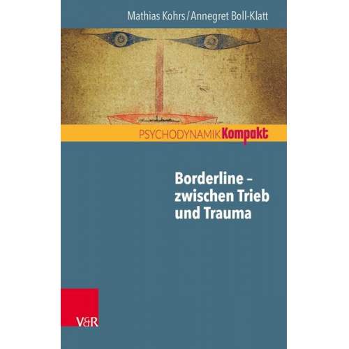 Mathias Kohrs & Annegret Boll-Klatt - Borderline – zwischen Trieb und Trauma