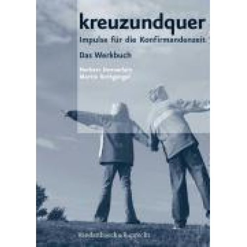 Norbert Dennerlein & Martin Rothgangel - Kreuzundquer. Das Werkbuch für Leitende