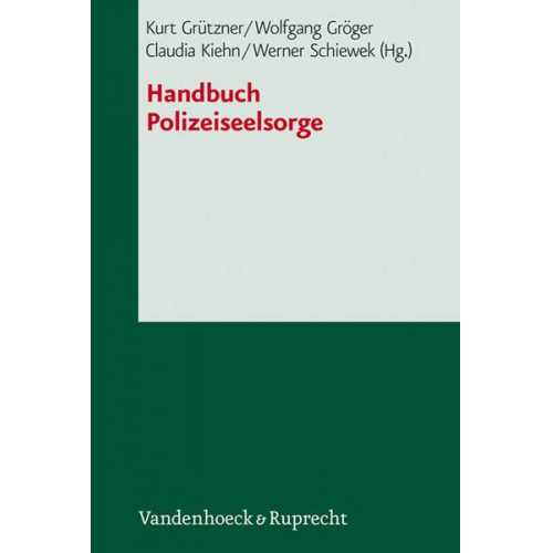 Kurt Grützner & Wolfgang Gröger & Claudia Kiehn - Handbuch Polizeiseelsorge