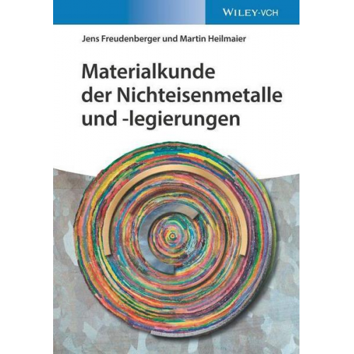 Jens Freudenberger & Martin Heilmaier - Materialkunde der Nichteisenmetalle und -legierungen