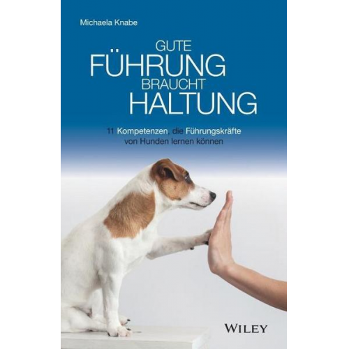 Michaela Knabe - Gute Führung braucht Haltung