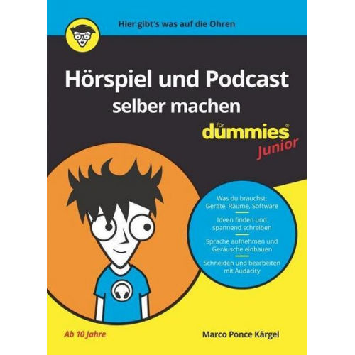 Marco Ponce Kärgel - Hörspiel und Podcast selber machen für Dummies Junior