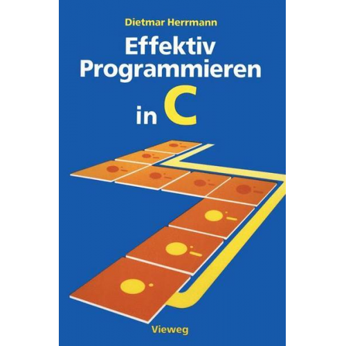 Dietmar Herrmann - Effektiv Programmieren in C