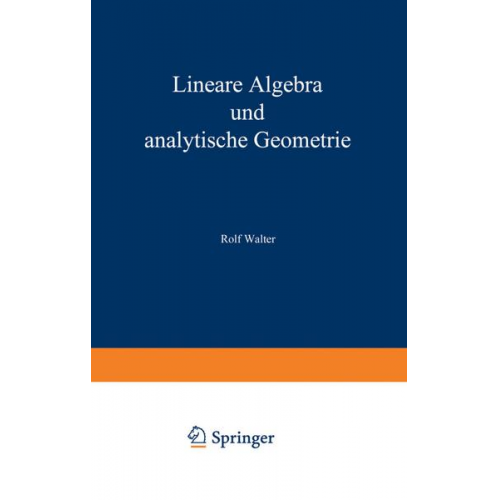 Rolf Walter - Lineare Algebra und analytische Geometrie