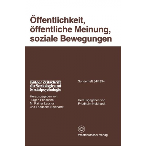 Friedhelm Neidhardt - Öffentlichkeit, öffentliche Meinung, soziale Bewegungen