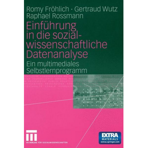 Romy Fröhlich & Gertraud Wutz & Raphael Rossmann - Einführung in die sozialwissenschaftliche Datenanalyse