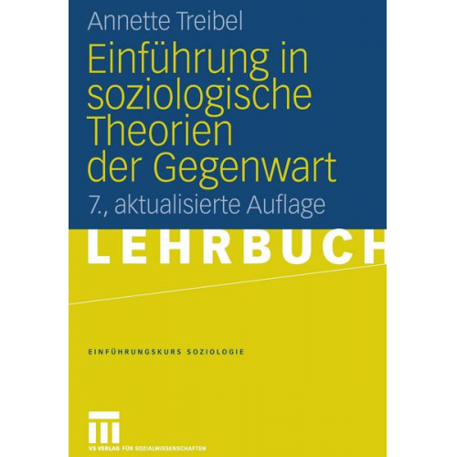 Annette Treibel - Einführung in soziologische Theorien der Gegenwart