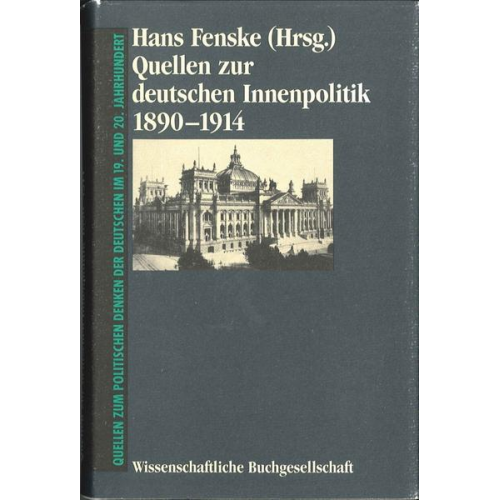 Hans Fenske - Quellen zur deutschen Innenpolitik 1890-1914