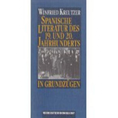 Winfried Kreutzer - Spanische Literatur des 19. u. 20. Jahrhunderts in Grundzügen