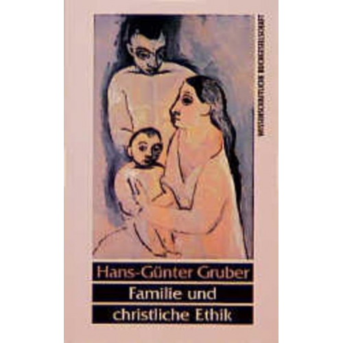 Hans G. Gruber - Familie und christliche Ethik