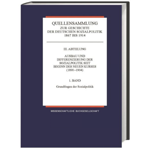 Quellensammlung zur Geschichte der deutschen Sozialpolitik / Band 1: Grundfragen der Sozialpolitik