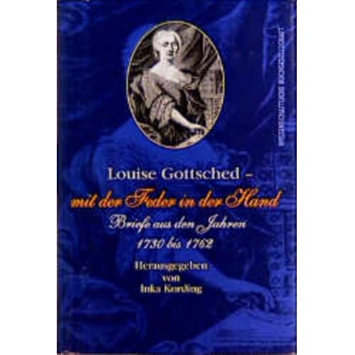 Louise Gottsched - Louise Gottsched, 'mit der Feder in der Hand